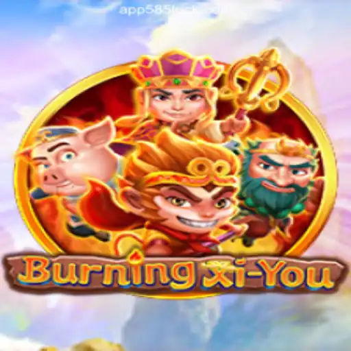 Exploring the World of BurningXiYou on the 585Luck.COM Platform