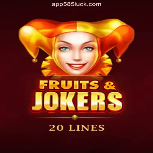 FruitsAndJokers20: Dive into the Ultimate Gaming Experience on 585Luck.COM