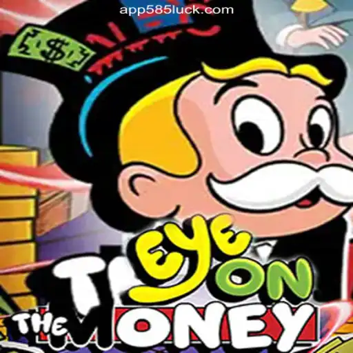 EyeOnTheMoney: The Premier Choice on 585Luck.COM